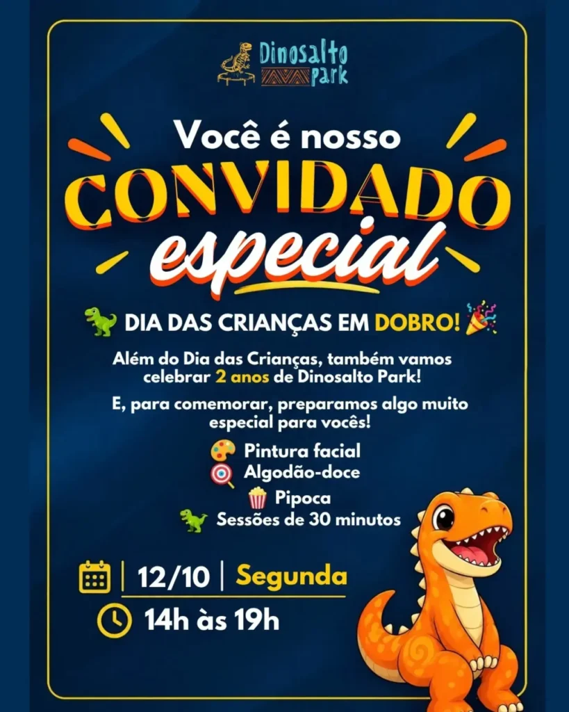 🎉🦖 O Dia das Crianças no Dinosalto Park vai ser em DOBRO! 🦖🎉 Além de comemorar esse dia tão especial, vamos celebrar 2 anos de Dinosalto Park! 💙💛 E preparamos uma tarde cheia de diversão para toda a família! 🥳 ✨ Pintura facial 🍭 Algodão doce 🍿 Pipoca 🦖 Sessões especiais de 30 minutos 📅 Segunda 12/10 ⏰ Horário das 14h às 19h ⚠️ ATENÇÃO ÀS RESERVAS: 🎟️ Sessão inteira: reservas serão feitas exclusivamente pelo nosso site. 🎟️ Meia sessão: somente presencialmente, no balcão do parque. Como a procura será grande, pode acontecer de você chegar ao parque e já não haver mais vagas para determinado horário. Por isso, se quiser garantir sua sessão inteira, faça sua reserva antecipadamente pelo site! 📲 Neste dia não faremos reservas pelo whatsApp. Vamos priorizar o atendimento presencial no parque para organizar tudo da melhor forma possível. Vem comemorar com a gente! 🥳🦖💙 Esperamos vocês para fazer parte dessa festa! 🎉 🎟️ Dinosalto Park Rua Romeu Lauro Werlang 441 Bairro Centro | Francisco Beltrão PR #franciscobeltrao #dinosaltopark #calendariodeeventosfb #eventosfb