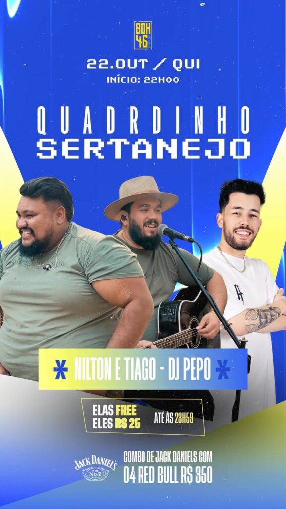 🔥🤠 QUINTA É DIA DE FAZER SUA PRÓPRIA MAGIA NA BOX46! 💙💛 Nesta quinta, 22/10, o QUADRADINHO SERTANEJO vai ferver! 🍻🔥 🎤 Nilton e Tiago + DJ Pepo no comando da noite! 💃🏻 ELAS FREE até às 23h59! 🕺🏻 Eles: R$ 25 🥃 Combo Jack Daniel’s + 4 Red Bull por R$ 360! ⏰ A partir das 22h! O sertanejo é só o começo… o resto da história você vive na BOX46! 🚀🔥 📍 Francisco Beltrão – PR BOX46 — Faça sua própria magia! ✨