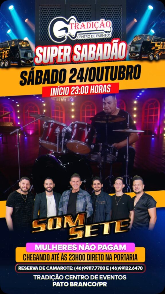 🔥🎉 SÁBADO É DIA DE SUPER SABADÃO NO TRADIÇÃO! 🎉🔥  Prepare-se para uma noite inesquecível com o show da banda Som Sete no Tradição Centro de Eventos em Pato Branco!  🎤 Som Sete  📅 Sábado | 24 de Outubro 🕕 Início às 23h00  🎁 PROMOÇÃO ESPECIAL! 🚨 MULHERES NÃO PAGAM chegando até às 23h00, diretamente na portaria!  🎟️ Reserva de camarote: 📲 (46) 99117.7700 | (46) 99122.6470  📍 Tradição Centro de Eventos – Pato Branco/PR  Chegue cedo, aproveite a promoção e venha curtir uma noite com muita música, dança e animação. Chame a turma e faça parte de mais um grande evento no Tradição! #tradiçãocentrodeeventos #baile #patobranco